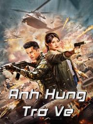 Anh Hùng Trở Về - Heros Return (2021)