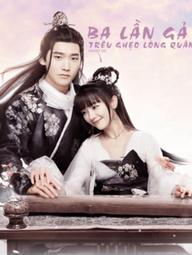 Ba Lần Gả Trêu Ghẹo Lòng Quân - Marry Me (2020)
