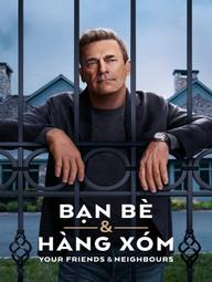 Bạn Bè & Hàng Xóm - Your Friends & Neighbors (2025)