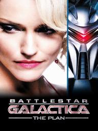 Battlestar Galactica: The Plan - Battlestar Galactica: The Plan (2009)
