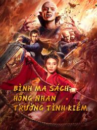 Bình Ma Sách: Hồng Nhan Trường Tình Kiếm - The Sword (2021)