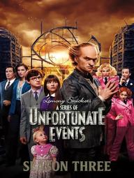 Bộ Ba Kỳ Dị (Phần 3) - A Series of Unfortunate Events (Season 3) (2019)