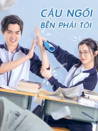 Cậu Ngồi Bên Phải Tôi - My Sassy Deskmate (2020)