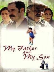 Cha Và Con Trai Tôi - My Father and My Son (2005)