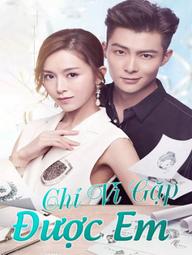Chỉ Vì Được Gặp Em - Nice To Meet You (2020)