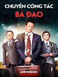 Chuyến Công Tác Bá Đạo - Unfinished Business (2015)
