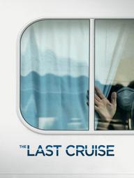 Chuyến Du Thuyền Cuối Cùng - The Last Cruise (2021)