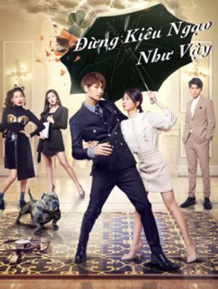 Đừng Kiêu Ngạo Như Vậy - Proud of Love (2021)