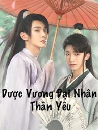 Dược Vương Đại Nhân Thân Yêu - Dear Herbal Lord (2020)