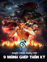 Huyền Thoại Muay Thái: 9 Mảnh Ghép Thần Kỳ - The Legend of Muay Thai: 9 Satra (2018)