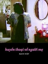 Huyền Thoại Về Người Mẹ - The Legend of the Mother (1987)