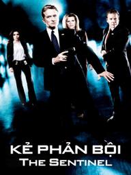 Kẻ Phản Bội - The Sentinel (2006)