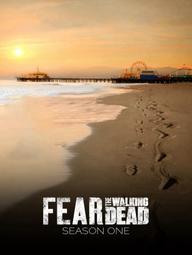 Xác Sống Đáng Sợ (Phần 1) - Fear the Walking Dead (Season 1) (2015)