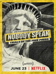 Không ai lên tiếng: Vụ kiện về quyền tự do báo chí - Nobody Speak: Trials of the Free Press (2017)