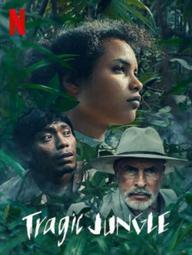 Khu rừng bi thảm - Tragic Jungle (2021)