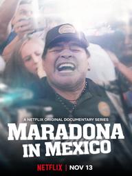 Maradona ở Mexico - Maradona in Mexico (2019)