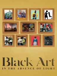 Mỹ Thuật Đen Trong Điều Kiện Thiếu Sáng - Black Art: In the Absence of Light (2021)