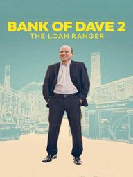 Ngân Hàng Của Dave 2: Người Cho Vay Cô Đơn - Bank of Dave 2: The Loan Ranger (2025)