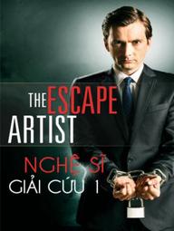 Nghệ Sĩ Giải Cứu 1 - The Escape Artist 1 (2013)