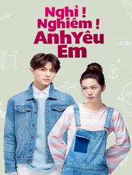 Nghỉ Nghiêm Anh Yêu Em - Attention Love (2017)