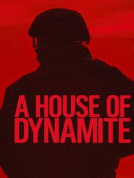 Ngôi Nhà  Thuốc Nổ - A House of Dynamite (2025)