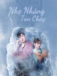 Nhẹ Nhàng Tan Chảy - Melting Me Softly (2019)