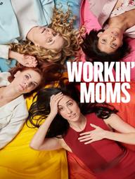 Những bà mẹ siêu nhân (Phần 1) - Workin' Moms (Season 1) (2017)