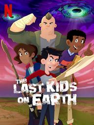 Những đứa trẻ cuối cùng trên Trái Đất (Phần 1) - The Last Kids on Earth (Season 1) (2019)