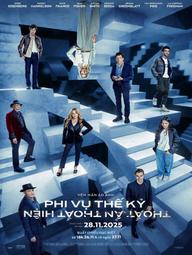Phi Vụ Thế Kỷ 3: Thoắt Ẩn Thoắt Hiện - Now You See Me: Now You Don't (2025)