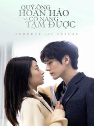 Quý Ông Hoàn Hảo Và Cô Nàng Tạm Được - Perfect And Casual (2020)