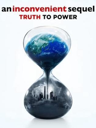 Sự Thật Kinh Hoàng Trên Hành Tinh - An Inconvenient Sequel: Truth To Power (2017)
