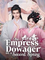 Thái Hậu Có Hỉ - The Empress Dowager on a Second Spring (2025)