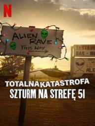Thảm Họa Toàn Tập: Đột Kích Khu Vực 51 - Totalna katastrofa: Szturm na Strefę 51 (2025)