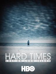 Thời Khốn Khó: Thất Nghiệp Ở Long Island - Hard Times: Lost on Long Island (2012)