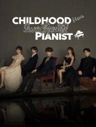Trúc Mã Là Thiên Tài Dương Cầm - Childhood Sweethearts Pianist (2019)