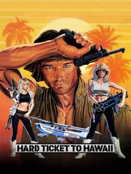 Vé cứng đến Hawaii - Hard Ticket to Hawaii (1987)