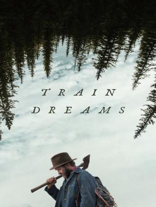 Giấc Mơ Xe Lửa - Train Dreams (2025)